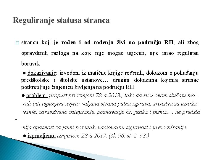 Reguliranje statusa stranca � strancu koji je rođen i od rođenja živi na području