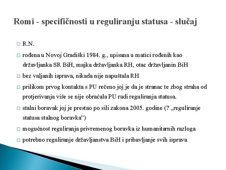 Romi - specifičnosti u reguliranju statusa - slučaj � R. N. � rođena u