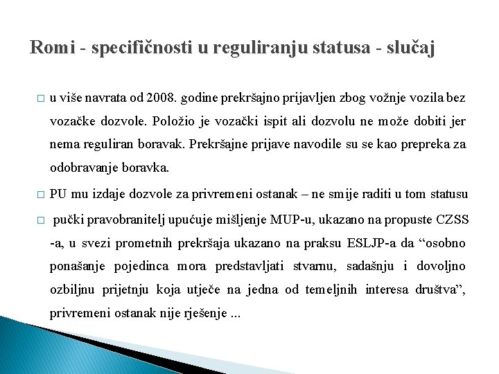 Romi - specifičnosti u reguliranju statusa - slučaj � u više navrata od 2008.