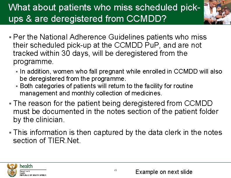 What about patients who miss scheduled pickups & are deregistered from CCMDD? § Per