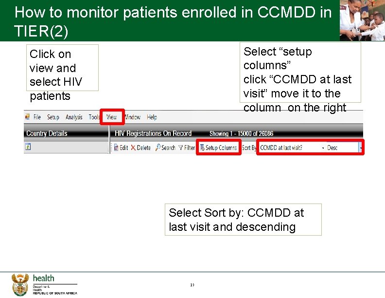 How to monitor patients enrolled in CCMDD in TIER(2) Select “setup columns” click “CCMDD