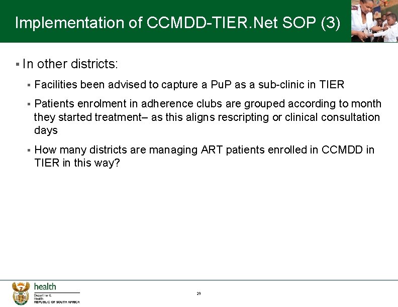 Implementation of CCMDD-TIER. Net SOP (3) § In other districts: § Facilities been advised