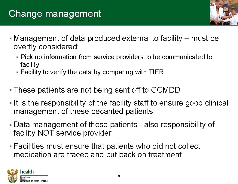 Change management § Management of data produced external to facility – must be overtly