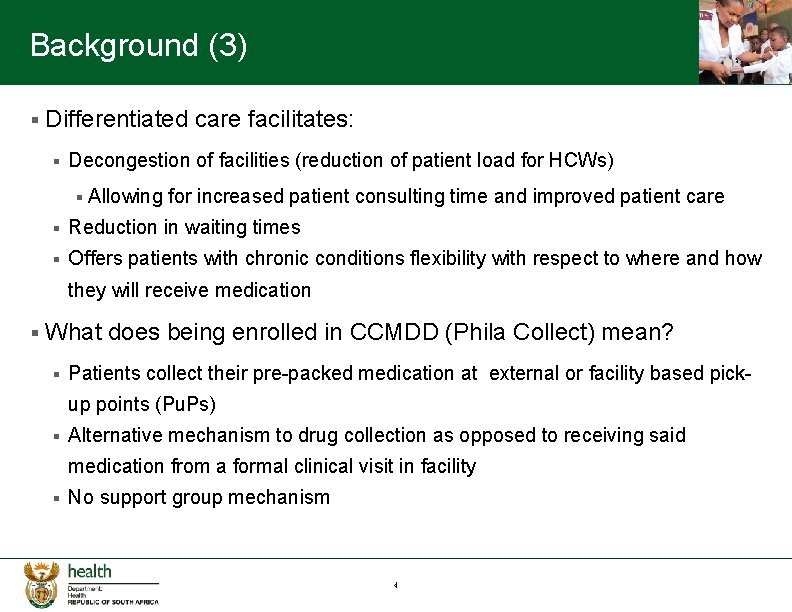 Background (3) § Differentiated care facilitates: § Decongestion of facilities (reduction of patient load