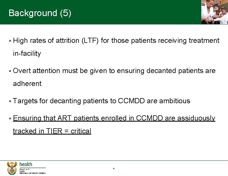 Background (5) § High rates of attrition (LTF) for those patients receiving treatment in-facility