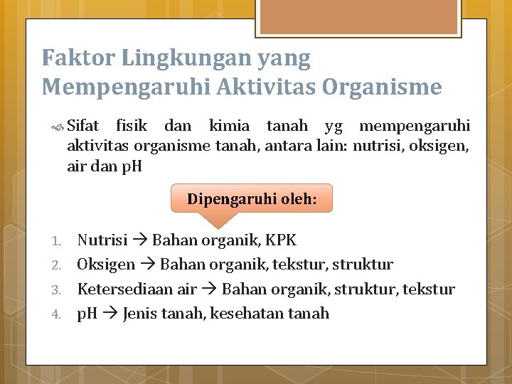 Faktor Lingkungan yang Mempengaruhi Aktivitas Organisme Sifat fisik dan kimia tanah yg mempengaruhi aktivitas