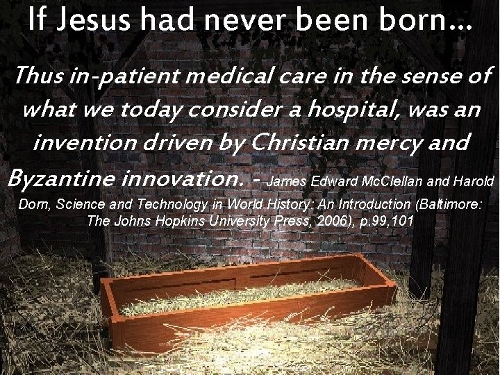 If Jesus had never been born… Thus in-patient medical care in the sense of