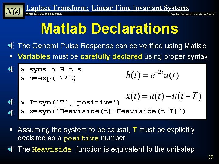 X(s) Laplace Transform: Linear Time Invariant Systems Matlab Declarations § The General Pulse Response X(s) Laplace Transform: Linear Time Invariant Systems Matlab Declarations § The General Pulse Response