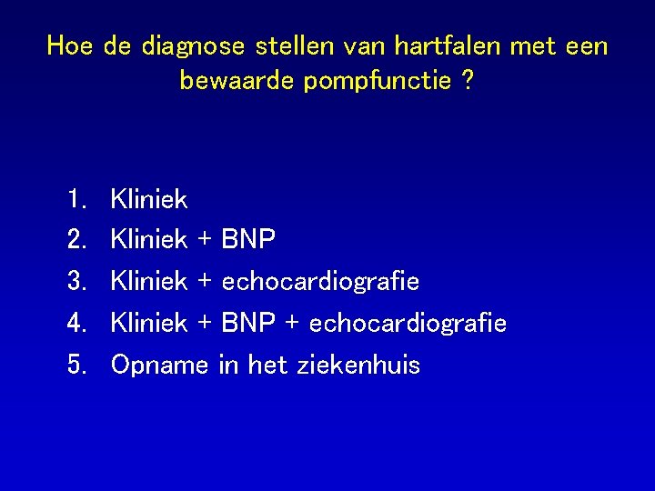 Hoe de diagnose stellen van hartfalen met een bewaarde pompfunctie ? 1. 2. 3.