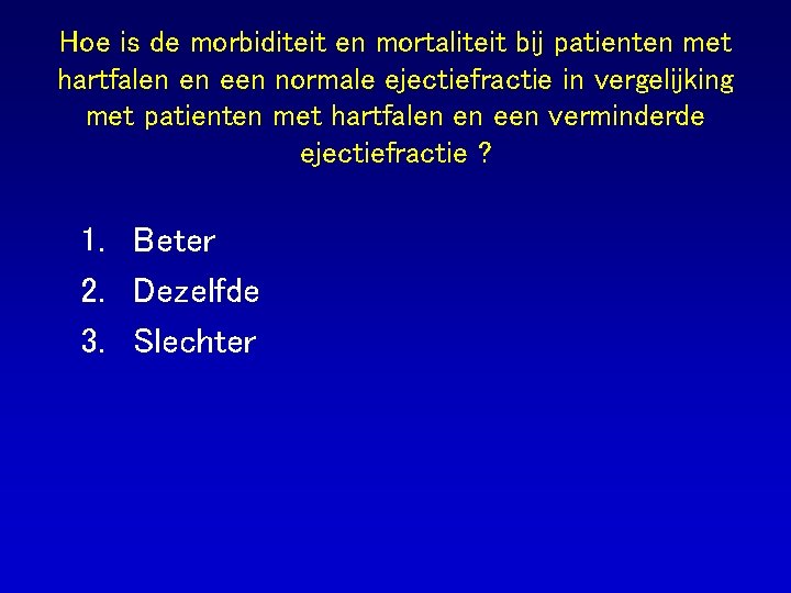 Hoe is de morbiditeit en mortaliteit bij patienten met hartfalen en een normale ejectiefractie