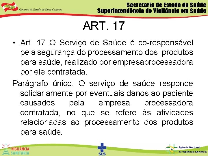 ART. 17 • Art. 17 O Serviço de Saúde é co-responsável pela segurança do