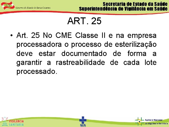 ART. 25 • Art. 25 No CME Classe II e na empresa processadora o