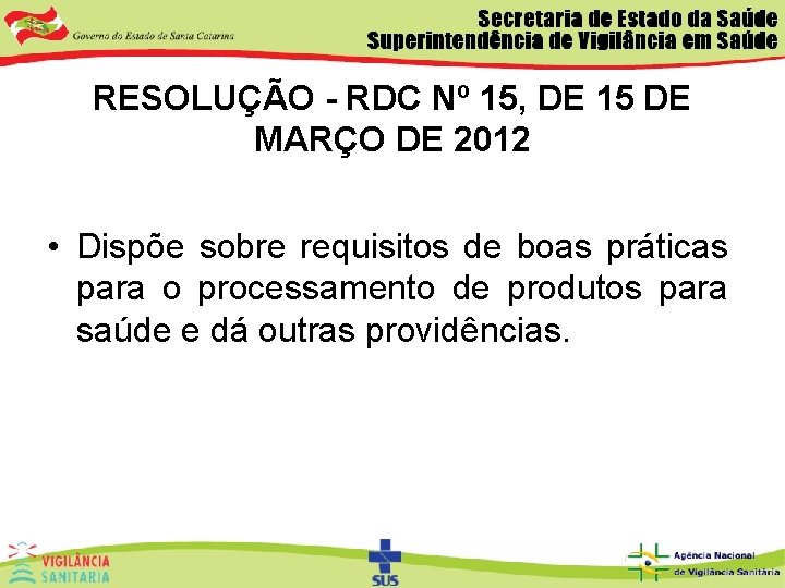 RESOLUÇÃO - RDC Nº 15, DE 15 DE MARÇO DE 2012 • Dispõe sobre