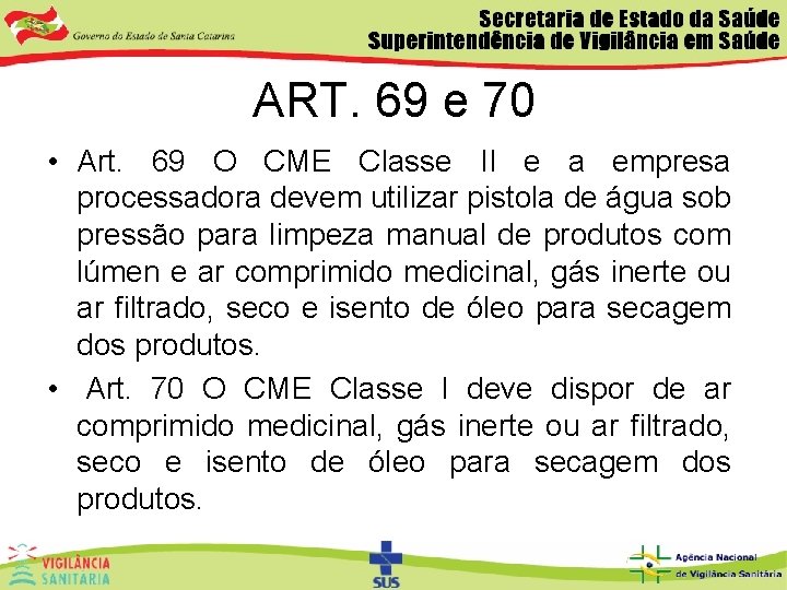 ART. 69 e 70 • Art. 69 O CME Classe II e a empresa