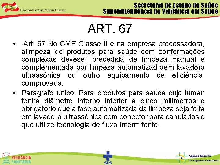 ART. 67 • Art. 67 No CME Classe II e na empresa processadora, alimpeza