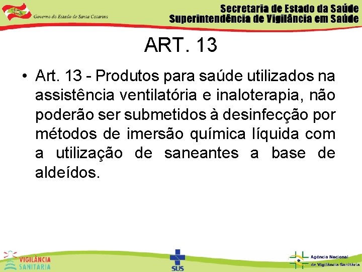 ART. 13 • Art. 13 - Produtos para saúde utilizados na assistência ventilatória e