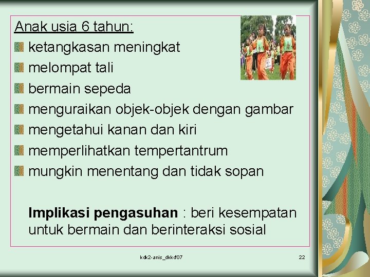 Anak usia 6 tahun: ketangkasan meningkat melompat tali bermain sepeda menguraikan objek-objek dengan gambar