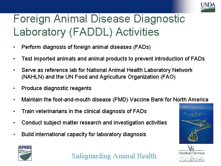 Foreign Animal Disease Diagnostic Laboratory (FADDL) Activities • Perform diagnosis of foreign animal diseases