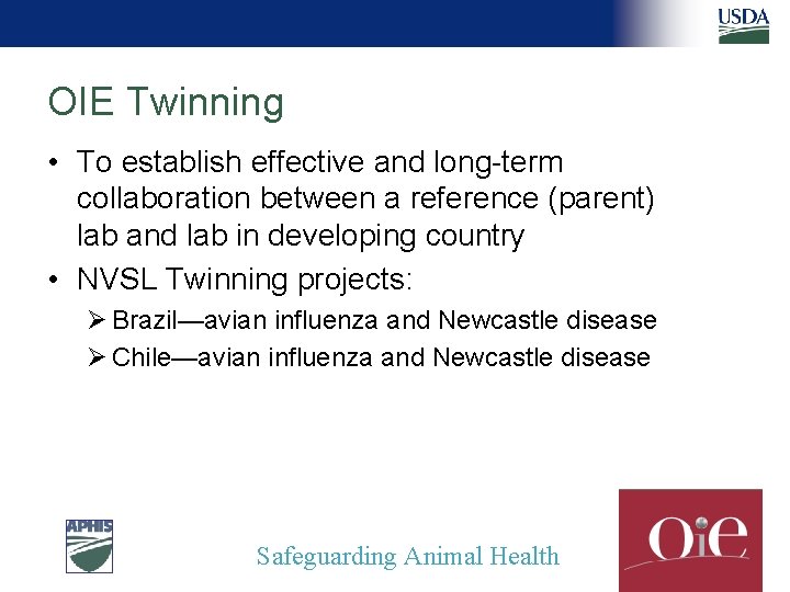 OIE Twinning • To establish effective and long-term collaboration between a reference (parent) lab