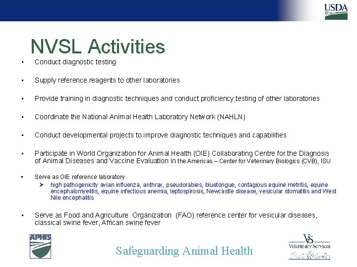 NVSL Activities • Conduct diagnostic testing • Supply reference reagents to other laboratories •