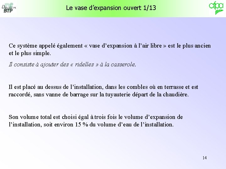 Le vase d’expansion ouvert 1/13 Ce système appelé également « vase d’expansion à l’air