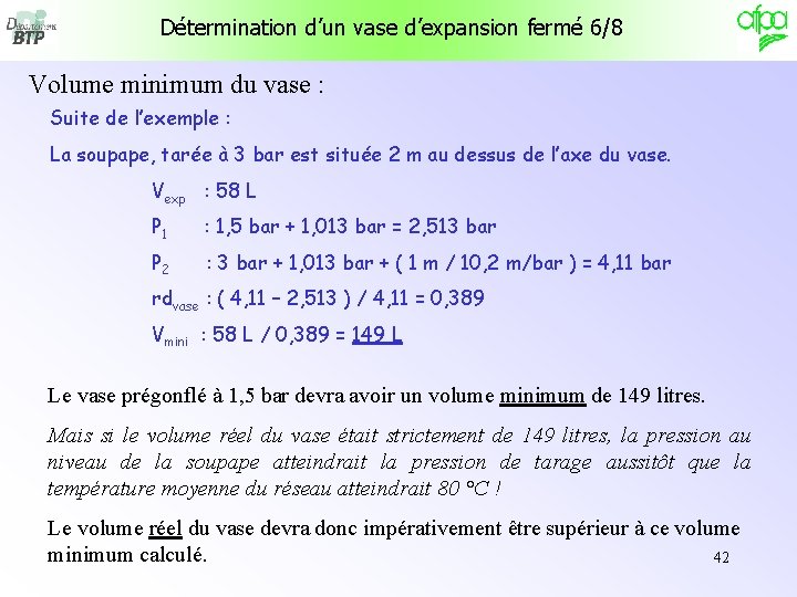 Détermination d’un vase d’expansion fermé 6/8 Volume minimum du vase : Suite de l’exemple