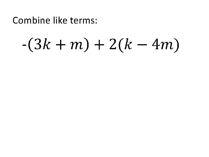 Combine like terms: 