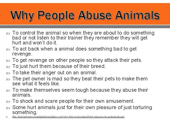 Why People Abuse Animals To control the animal so when they are about to