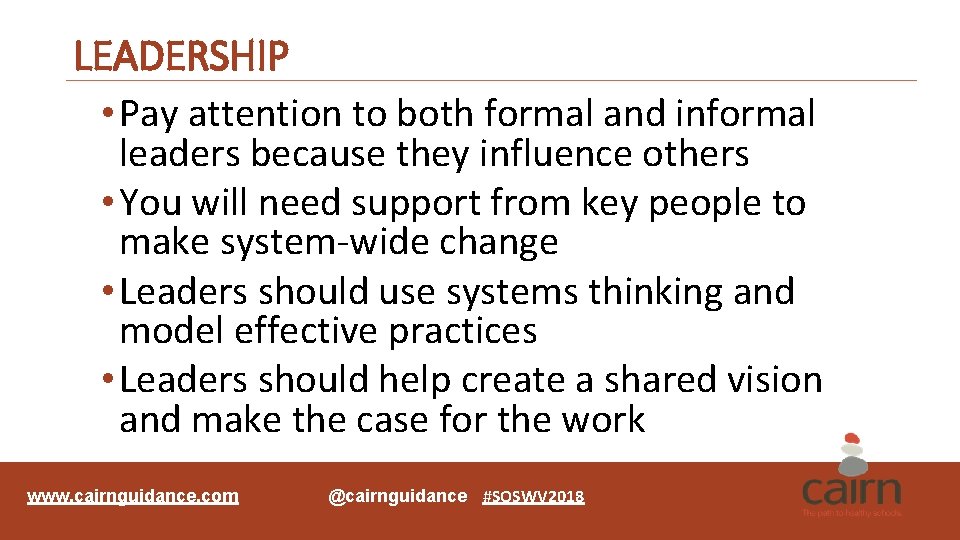 LEADERSHIP • Pay attention to both formal and informal leaders because they influence others