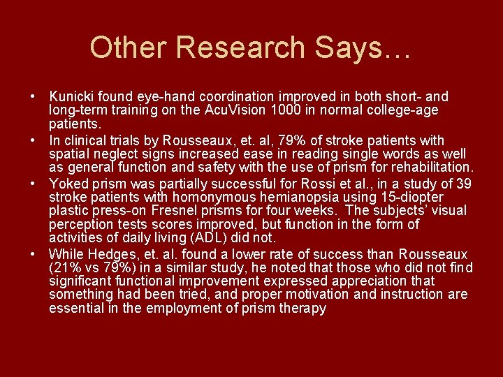 Other Research Says… • Kunicki found eye-hand coordination improved in both short- and long-term