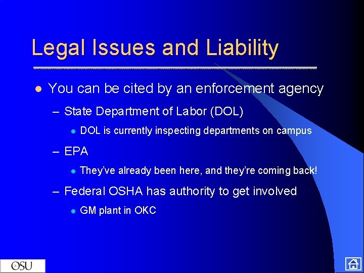 Legal Issues and Liability l You can be cited by an enforcement agency –