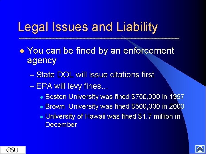 Legal Issues and Liability l You can be fined by an enforcement agency –