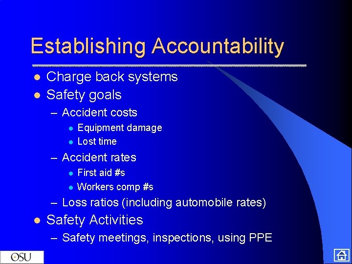 Establishing Accountability l l Charge back systems Safety goals – Accident costs l l
