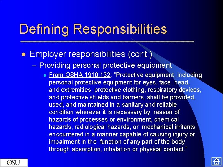 Defining Responsibilities l Employer responsibilities (cont. ) – Providing personal protective equipment l From