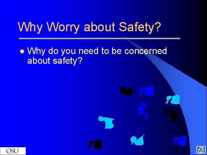 Why Worry about Safety? l Why do you need to be concerned about safety?