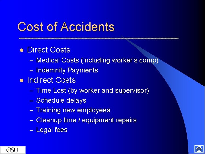 Cost of Accidents l Direct Costs – Medical Costs (including worker’s comp) – Indemnity