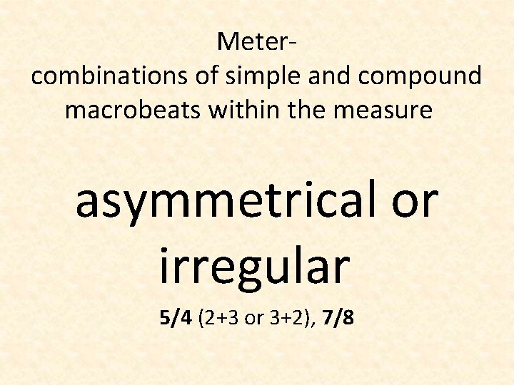 Metercombinations of simple and compound macrobeats within the measure asymmetrical or irregular 5/4 (2+3