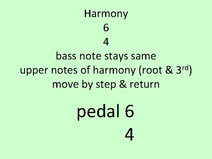 Harmony 6 4 bass note stays same upper notes of harmony (root & 3