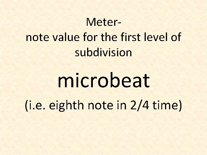 Meternote value for the first level of subdivision microbeat (i. e. eighth note in