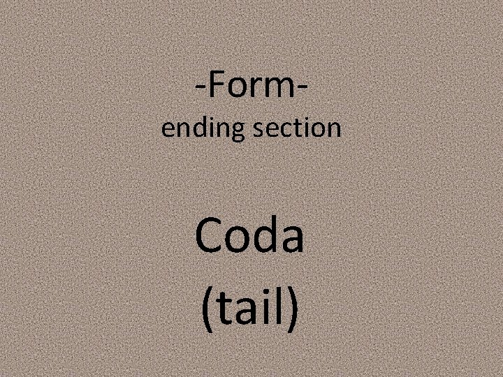 -Form- ending section Coda (tail) 