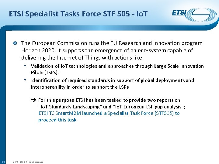 ETSI Specialist Tasks Force STF 505 - Io. T The European Commission runs the