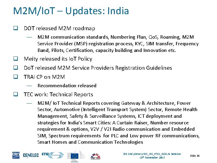 M 2 M/Io. T – Updates: India q DOT released M 2 M roadmap