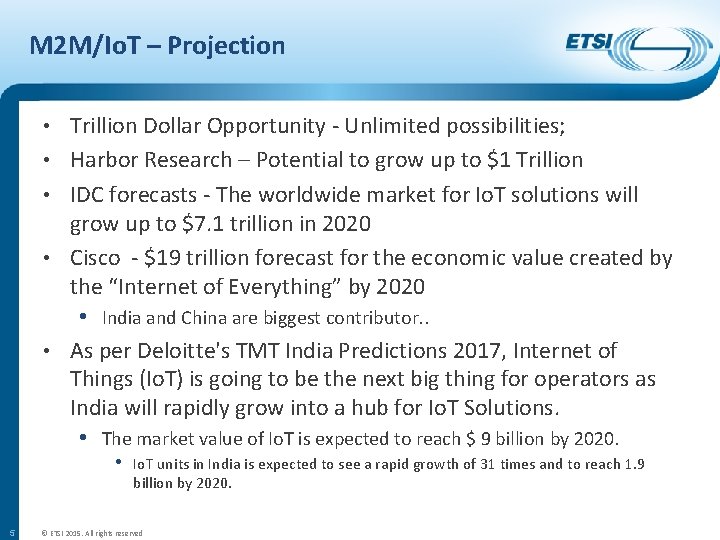 M 2 M/Io. T – Projection • Trillion Dollar Opportunity - Unlimited possibilities; •