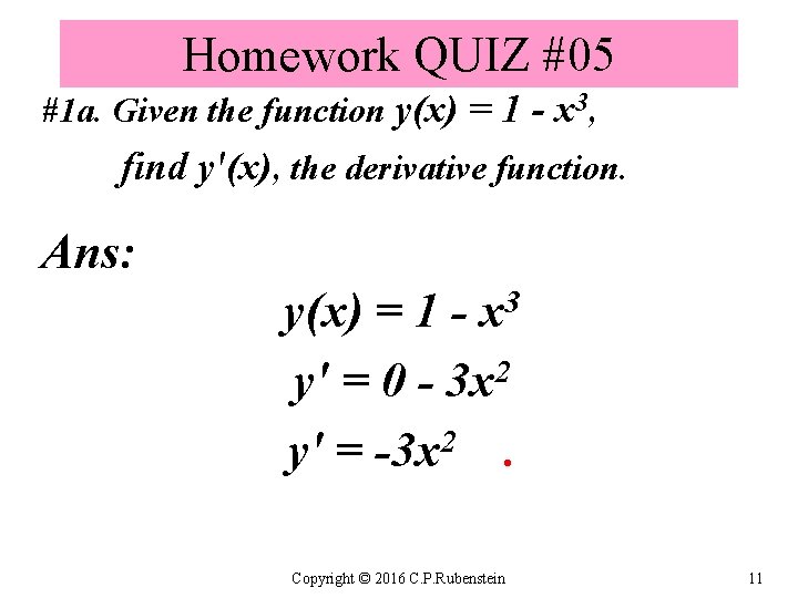 Homework QUIZ #05 #1 a. Given the function y(x) = 1 - x 3,