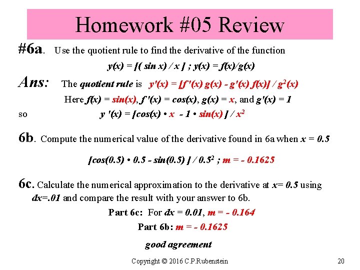 Homework #05 Review #6 a. Use the quotient rule to find the derivative of