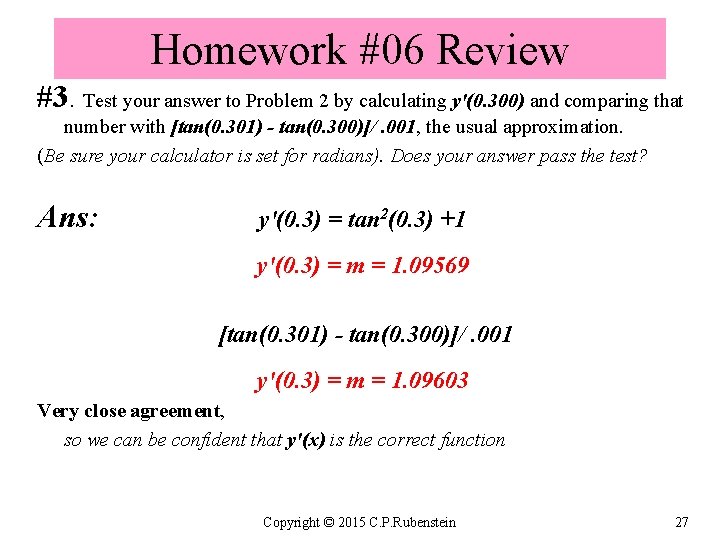 Homework #06 Review #3. Test your answer to Problem 2 by calculating y'(0. 300)