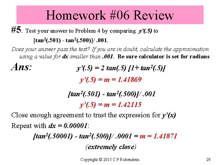 Homework #06 Review #5. Test your answer to Problem 4 by comparing y'(. 5)