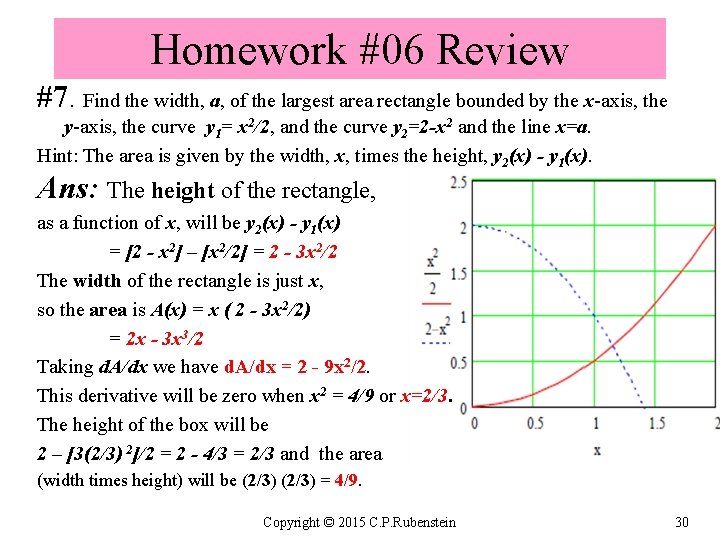 Homework #06 Review #7. Find the width, a, of the largest area rectangle bounded