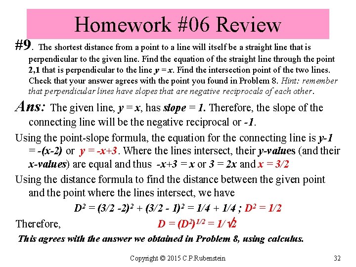 Homework #06 Review #9. The shortest distance from a point to a line will