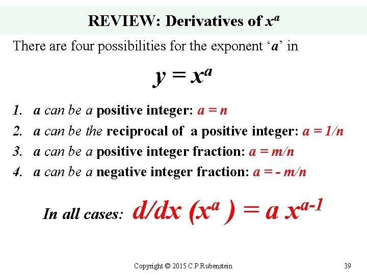 REVIEW: Derivatives of xa There are four possibilities for the exponent ‘a’ in y